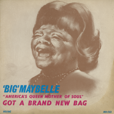 Big Maybelle America's Queen Mother Of Soul Got A Brand New Bag