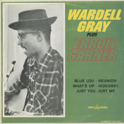 Wardell Gray Plus Eroll Garner