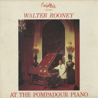 Creighton's Restaurant Presents Walter Rooney At The Pompadour Piano