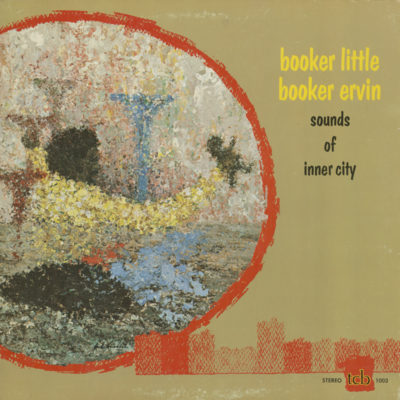 Booker Little Booker Ervin Sounds Of The Inner City