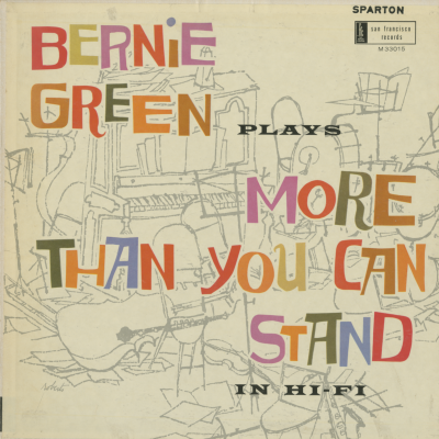Bernie Green Plays More Than You Can Stand In Hi Fi (1957)