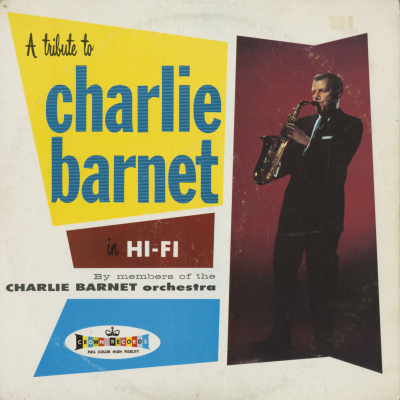 A Tribute To Charlie Barnet In Hi Fi