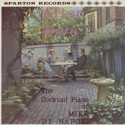 After Five The Cocktail Piano Of Mike Di Napoli (1960)