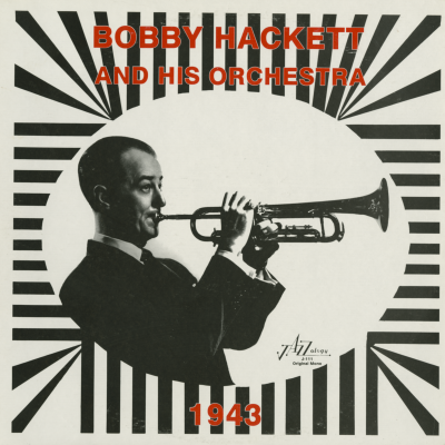 Bobby Hackett And His Orchestra 1943
