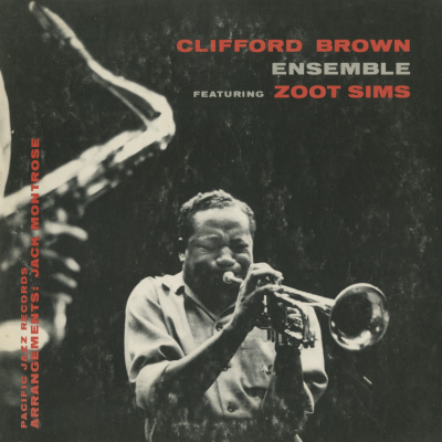 Clifford Brown Ensemble Featuring Zoot Sims (1955)