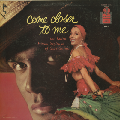 Come Closer To Me The Latin Piano Stylings Of Geri Galian