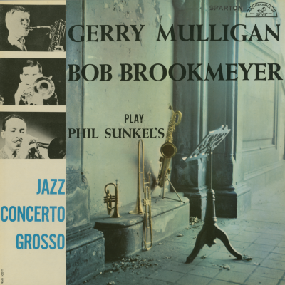Gerry Mulligan Bob Brookmeyer Play Phil Sunkel's