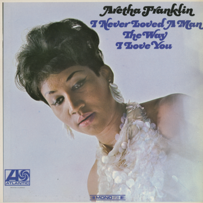I Never Loved A Man The Way I Loved You (1967)