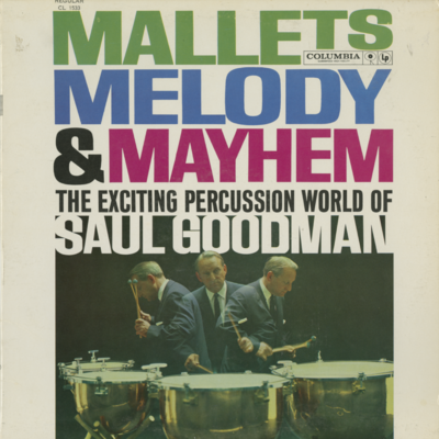 Mallets Melody & Mayhem The Exciting Percussion World Of Saul Goodman (1960)