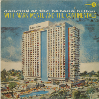 Mark Monte And The Continentals Dancing At The Habana Hilton (1958)