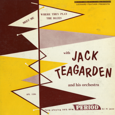 Meet Me Where They  Play The Blues With Jack Teagarden And His Orchestra (1955)