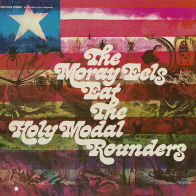 The Moray Eels Eat The Holy Modal Rounders