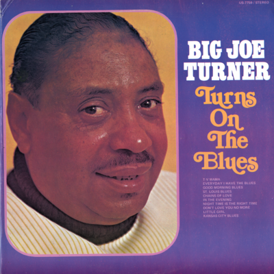 Big Joe Turner Turns On The Blues